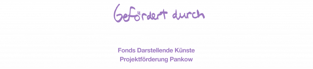 Ladybitch – der Film, Gefördert durch Fonds Darstellende Künste, Projektförderung Pankow